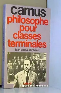 Albert Camus, philosophe pour classes terminales