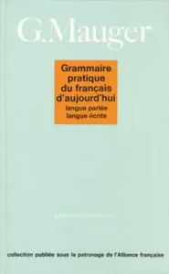 Grammaire pratique du français d'aujourd'hui