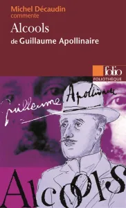 Michel Décaudin commente Alcools de Guillaume Apollinaire