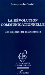 révolution communicationnelle (La)
