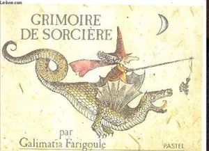Grimoire de sorcière par Galimatia Farigoule