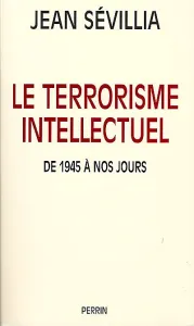 terrorisme intellectuel de 1945 à nos jours (Le)