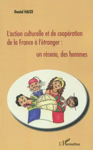 Action culturelle et de coopération de la France à l'étranger (L')