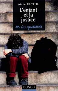 enfant et la justice, en soixante questions (L')