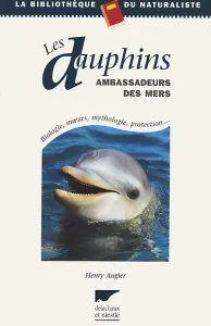dauphins, ambassadeurs des mers (Les)