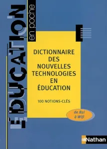 Dictionnaire des nouvelles technologies en éducation
