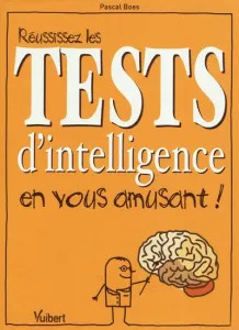 Réussissez les tests d'intelligence en vous amusant !