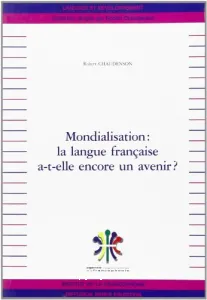 Mondialisation : la langue française a-t-elle encore un avenir?