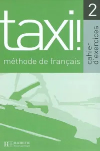 Taxi ! - 2; cahier d'exercices