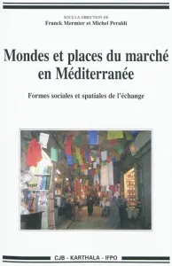 Mondes et places du marché en Méditerranée