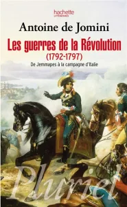 LES GERRES DE LA REVOLUTIONS (1792 1797) de Jemmapes à la campagne d'Italie