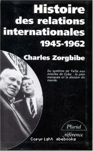 HISTOIRE DES RELATIONS INTERNATIONALES 1945-1962 DU SYSTEME DE YALTA AUX MISSILES DE CUBA TOME III