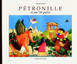 Pétronille et ses 120 petits Claude Ponti