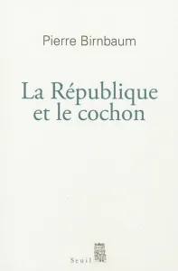 République et le cochon (La)