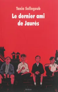 Dernier ami de Jaurès (Le)