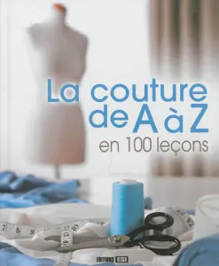 Couture de A à Z en 100 leçons (La)