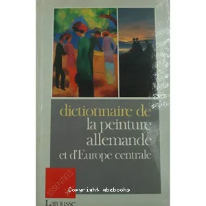 Dictionnaire de la peinture allemande et d'Europe centrale