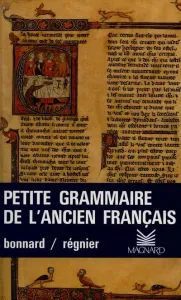 PETITE GRAMMAIRE DE L'ANCIEN FRANCAIS