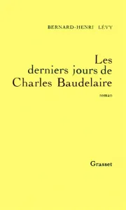 Derniers jours de Charles Baudelaire (Les)
