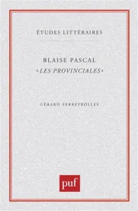 Blaise Pascal, '' Les Provinciales ''