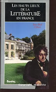 Hauts lieux de la littérature en France (Les)