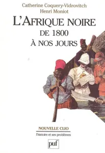 Afrique noire de 1800 à nos jours (L')