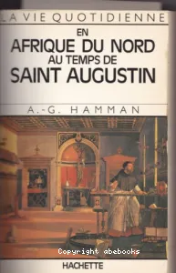 Vie quotidienne en Afrique du Nord au temps de saint Augustin (La)