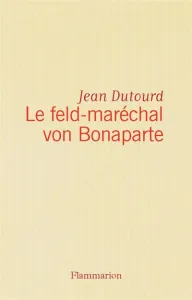 feld-maréchal von Bonaparte (Le)