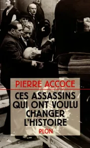 Ces assassins qui ont voulu changer l'histoire