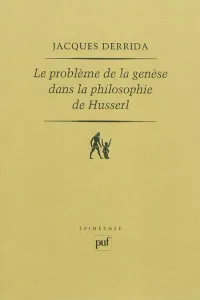 Problème de la genèse dans la philosophie de Husserl (Le)
