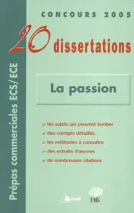 20 dissertations avec analyses et commentaires sur le thème ''La passion''