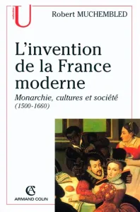 Invention de la France moderne (L')