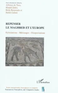 Repenser le Maghreb et l'Europe