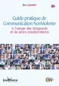 Guide pratique de la Communication Non Violente