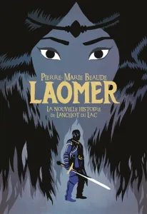 Laomer, la nouvelle histoire de Lancelot du Lac