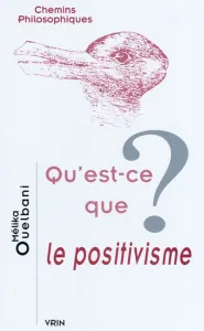 Qu'est-ce que le positivisme ?