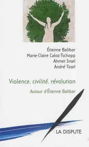 Violence, civilitÐe, rÐevolution