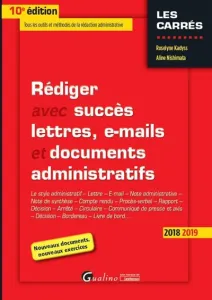 Rédiger avec succès lettres, e-mails et documents administratifs, 2018-2019