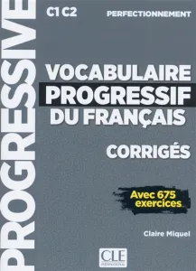Vocabulaire progressif du français C1-C2 perfectionnement