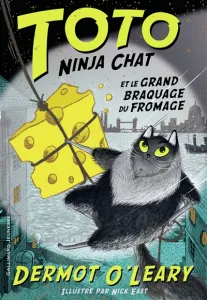 Toto Ninja chat et le grand braquage du fromage