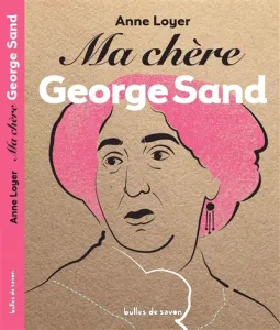 Ma chère George Sand