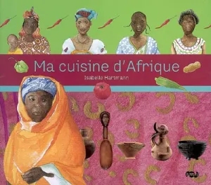 Ma cuisine d'Afrique