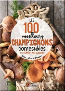 100 meilleurs champignons comestibles (Les)