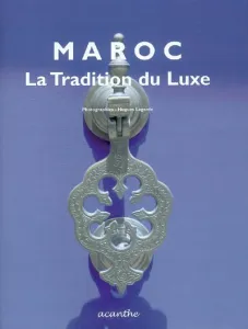 Maroc, la tradition du luxe