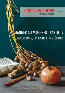 Manger au Maghreb - Partie IV par les mots, les lugumes et les fruits