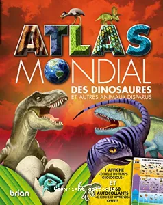Atlas mondial des dinosaures et autres animaux disparus