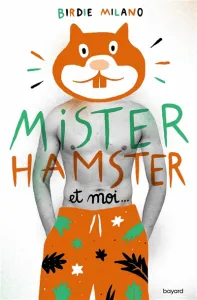 Mister Hamster et moi...