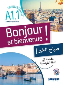 Bonjour et bienvenue ! - pour arabophones A1.1