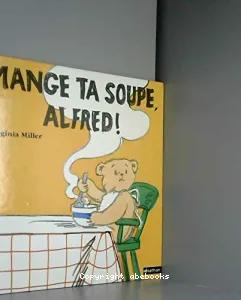 Mange ta soupe, Alfred