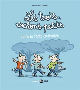 Les trois cochons petits dans la forêt enchantée